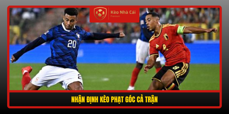 Nhan Dinh Keo Phat Goc Ca Tran